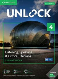 Cover image for Unlock Level 4 Listening, Speaking & Critical Thinking Student's Book, Mob App and Online Workbook w/ Downloadable Audio and Video