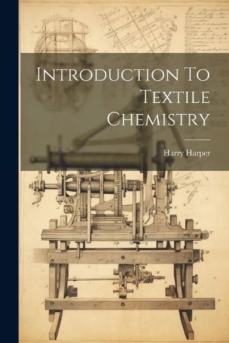 Cover image for Introduction To Textile Chemistry