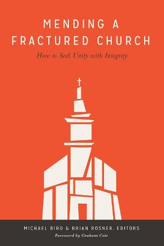 Cover image for Mending a Fractured Church: How to Seek Unity with Integrity