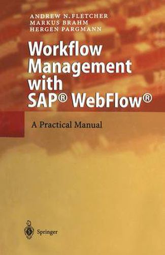 Workflow Management with SAP (R) WebFlow (R): A Practical Manual