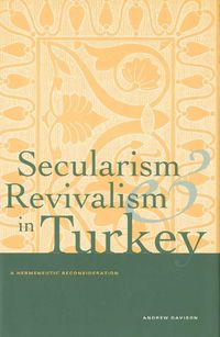 Cover image for Secularism and Revivalism in Turkey: A Hermeneutic Reconsideration