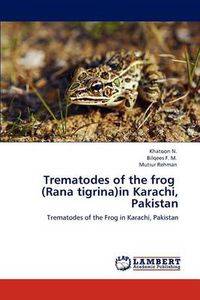 Cover image for Trematodes of the frog (Rana tigrina)in Karachi, Pakistan