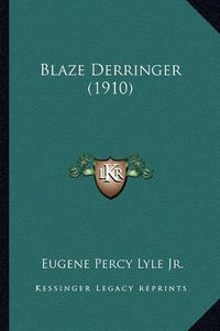 Cover image for Blaze Derringer (1910)