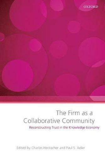 The Firm as a Collaborative Community: Reconstructing Trust in the Knowledge Economy