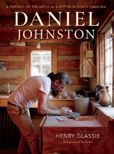 Daniel Johnston: A Portrait of the Artist as a Potter in North Carolina