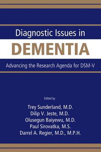 Cover image for Diagnostic Issues in Dementia: Advancing the Research Agenda for DSM-V