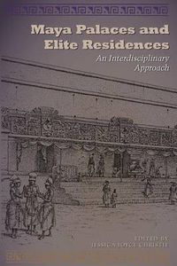 Cover image for Maya Palaces and Elite Residences: An Interdisciplinary Approach