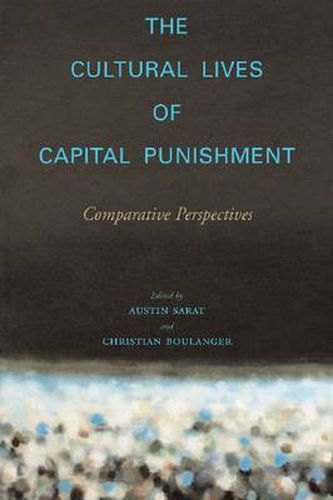 The Cultural Lives of Capital Punishment: Comparative Perspectives