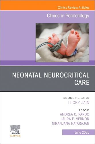 Cover image for Neonatal Neurocritical Care, An Issue of Clinics in Perinatology: Volume 52-2
