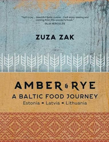 Cover image for Amber & Rye: A Baltic Food Journey: Estonia - Latvia - Lithuania