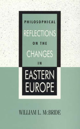 Philosophical Reflections on the Changes in Eastern Europe