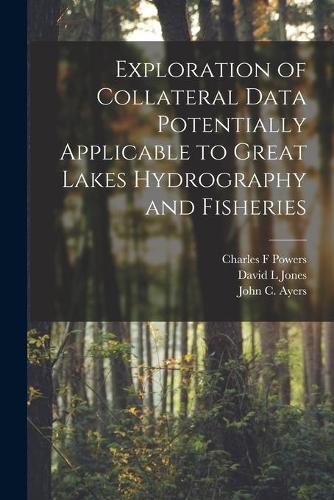 Cover image for Exploration of Collateral Data Potentially Applicable to Great Lakes Hydrography and Fisheries