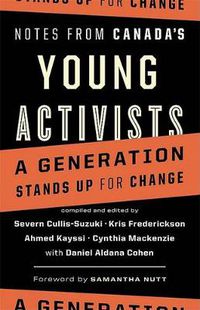 Cover image for Notes from Canada's Young Activists: A Generation Stands Up for Change