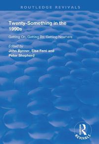 Cover image for Twenty-Something in the 1990s: Getting on, Getting by, Getting Nowhere