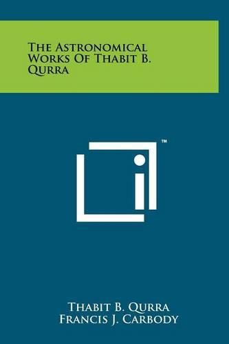 Cover image for The Astronomical Works of Thabit B. Qurra