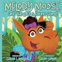 Cover image for Melody Moose and the Lost & Found Song