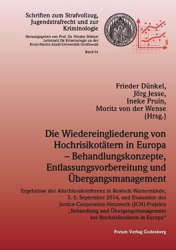 Cover image for Die Wiedereingliederung von Hochrisikotatern in Europa - Behandlungskonzepte, Entlassungsvorbereitung und UEbergangsmanagement