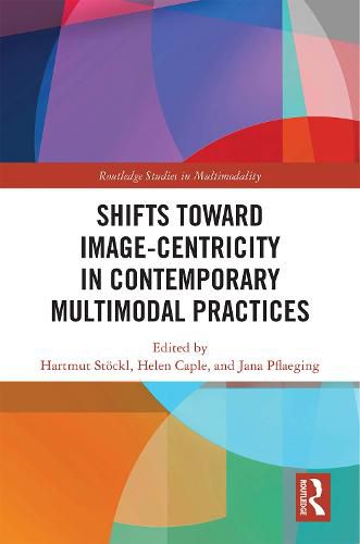 Cover image for Shifts toward Image-Centricity in Contemporary Multimodal Practices