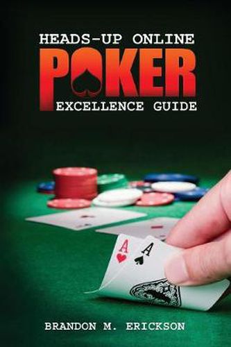 Cover image for Heads-Up Online Poker Excellence Guide