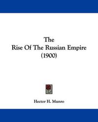 Cover image for The Rise of the Russian Empire (1900)