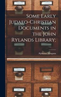 Cover image for Some Early Judaeo-Christian Documents in the John Rylands Library;