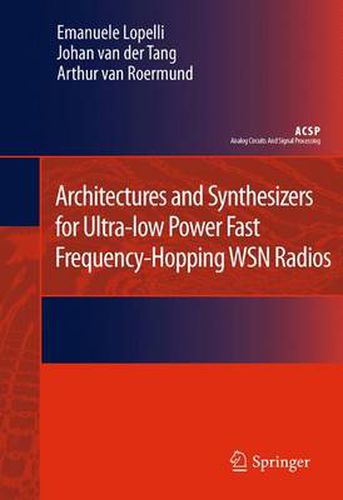 Cover image for Architectures and Synthesizers for Ultra-low Power Fast Frequency-Hopping WSN Radios