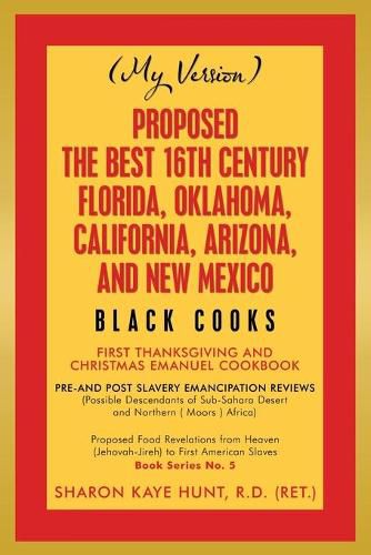 Proposed -The Best 16Th Century Florida, Oklahoma, California, Arizona, and New Mexico: Black Cooks