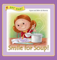 Cover image for Smile for Soup: Veggies hidden away