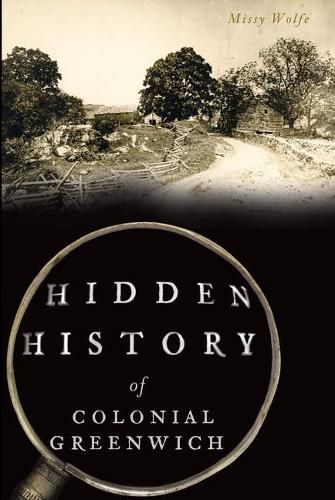 Cover image for Hidden History of Colonial Greenwich