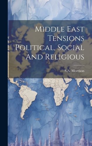 Cover image for Middle East Tensions Political, Social And Religious