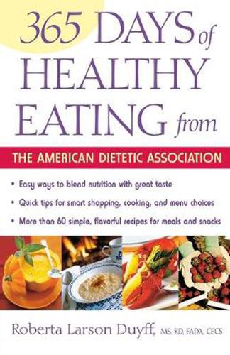 Cover image for The 365 Days of Healthy Eating from the American Dietetic Association