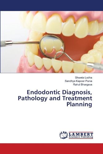Cover image for Endodontic Diagnosis, Pathology and Treatment Planning