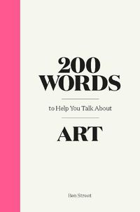 Cover image for 200 Words to Help You Talk About Art