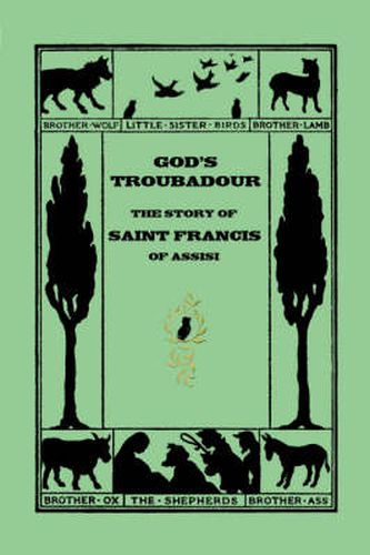 Cover image for God's Troubadour, The Story of Saint Francis of Assisi