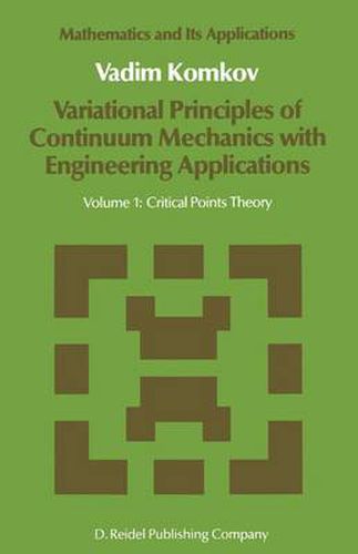 Cover image for Variational Principles of Continuum Mechanics with Engineering Applications: Volume 1: Critical Points Theory