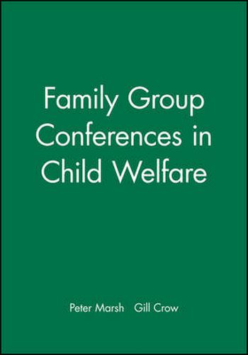 Family Group Conferences in Child Welfare