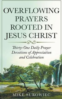 Cover image for Overflowing Prayers Rooted in Jesus Christ