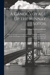 Cover image for A Canoe Voyage Up the Minnay Sotor