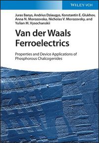 Cover image for Van der Waals Ferroelectrics - Properties and Device Applications of Phosphorous Chalcogenides