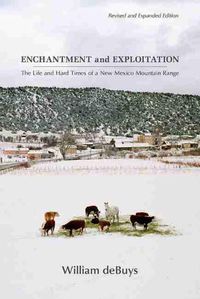 Cover image for Enchantment and Exploitation: The Life and Hard Times of a New Mexico Mountain Range
