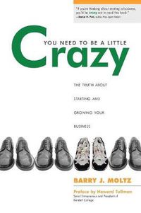 Cover image for You Need to Be a Little Crazy