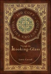 Cover image for Through the Looking-Glass (100 Copy Collector's Edition)