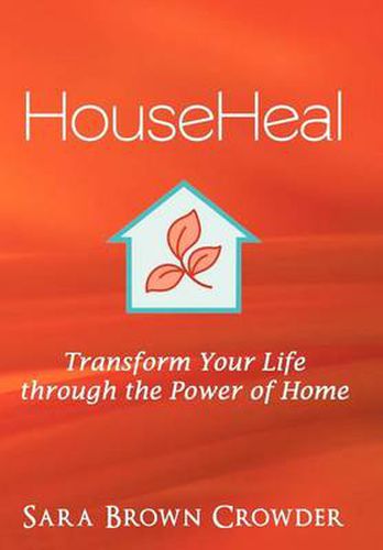 Cover image for Househeal: Transform Your Life Through the Power of Home