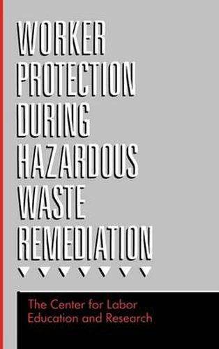 Cover image for Worker Protection During Hazardous Waste Remediation