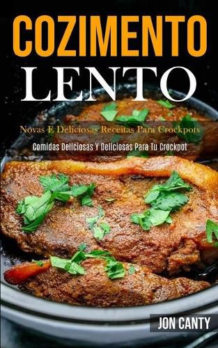 Cover image for Cozimento lento: Novas e deliciosas receitas para crockpots (Comidas deliciosas y deliciosas para tu crockpot)