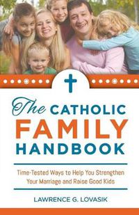 Cover image for The Catholic Family Handbook