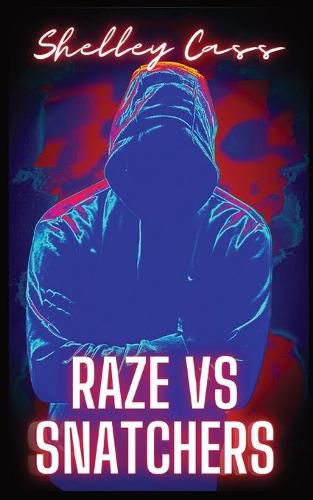 Raze vs Snatchers: Book one in the Raze Warfare series