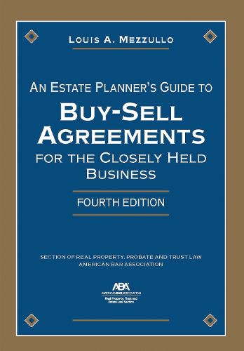 Cover image for An Estate Planner's Guide to Buy-Sell Agreements for the Closely Held Business, Fourth Edition