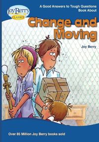 Cover image for Good Answer to Tough Questions About Change and Moving