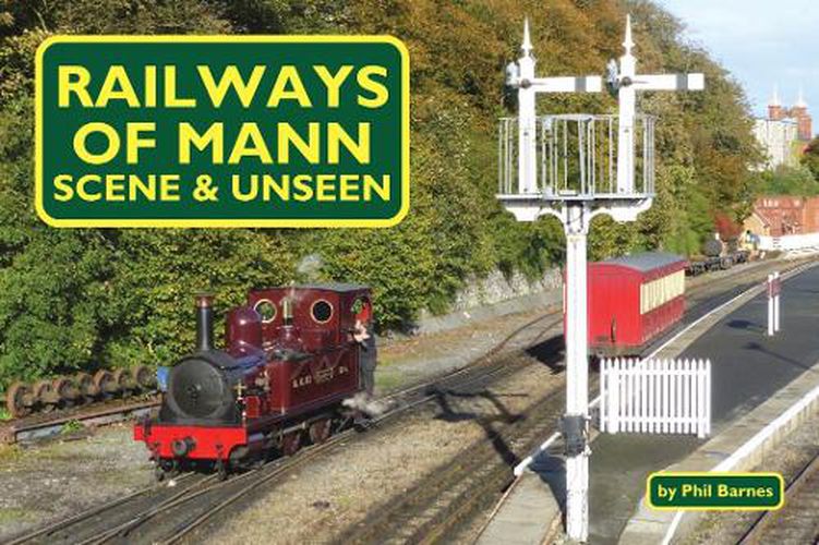 Cover image for Railways of Mann - Scene and Unseen